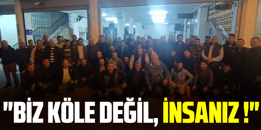 "Biz köle değil, insanız !"