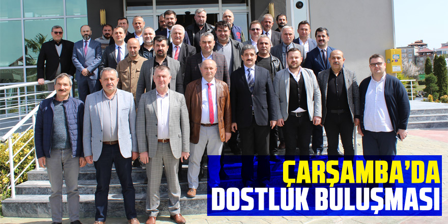 Çarşamba’da dostluk buluşması