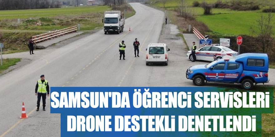 Samsun'da öğrenci servisleri drone destekli denetlendi