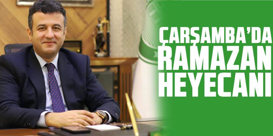 Çarşamba’da Ramazan heyecanı