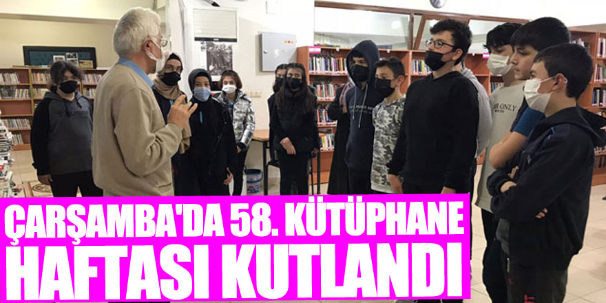 ÇARŞAMBA'DA 58. KÜTÜPHANE HAFTASI KUTLANDI