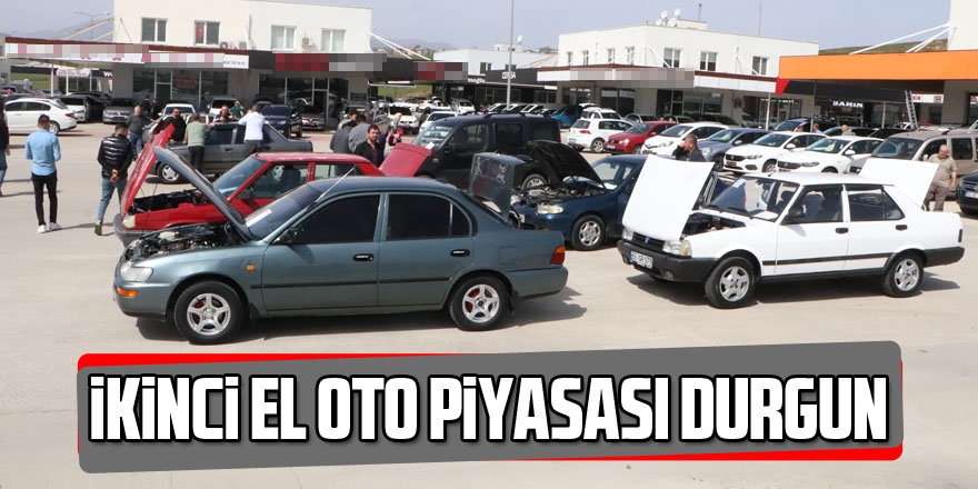 İkinci el oto piyasası durgun 