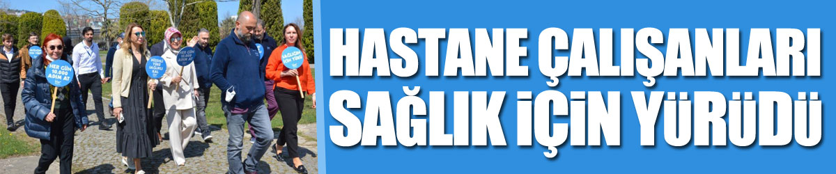 Hastane çalışanları sağlık için yürüdü