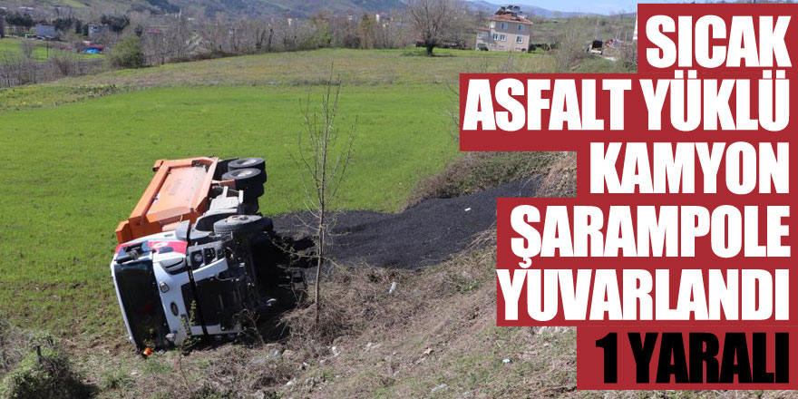 Samsun'da sıcak asfalt yüklü kamyon şarampole yuvarlandı: 1 yaralı