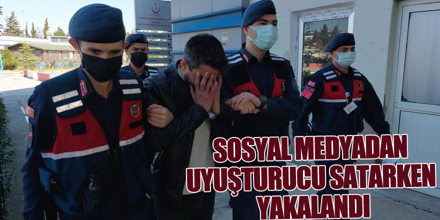 Sosyal medya hesabından jandarmaya uyuşturucu satarken yakalandı