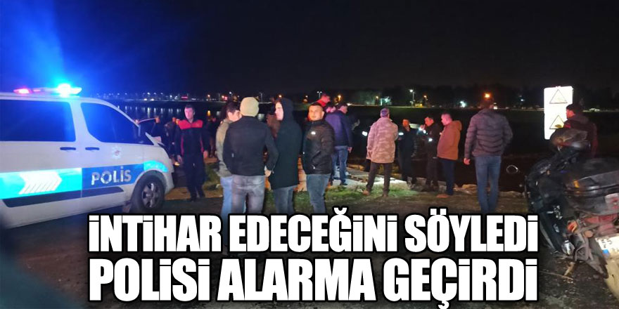 Eşine intihar edeceğini söyledi, polisi alarma geçirdi