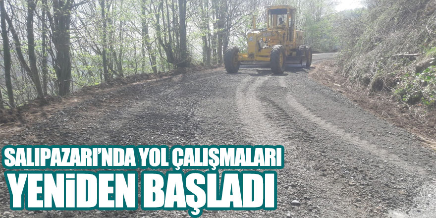 Salıpazarı’nda Yol Çalışmaları Yeniden Başladı