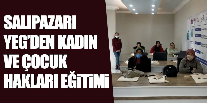 Salıpazarı YEG’den Kadın Ve Çocuk Hakları Eğitimi