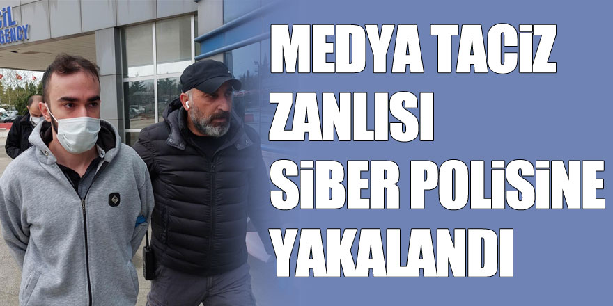 Sosyal medya taciz ve şantaj zanlısı, siber polisine yakalandı ve tutuklandı