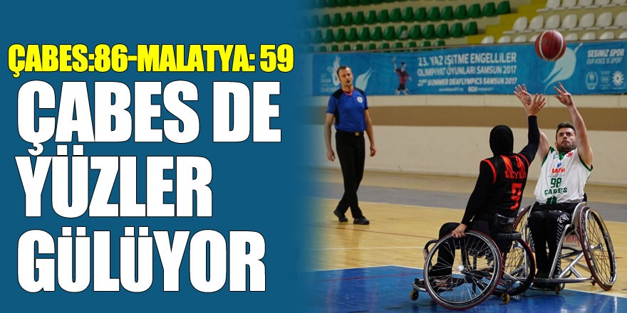 ÇABES DE YÜZLER GÜLÜYOR  ÇABES:86-MALATYA: 59