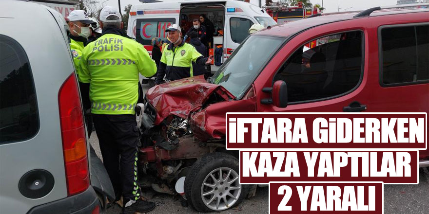 İftara giderken kaza yaptılar: 2 yaralı