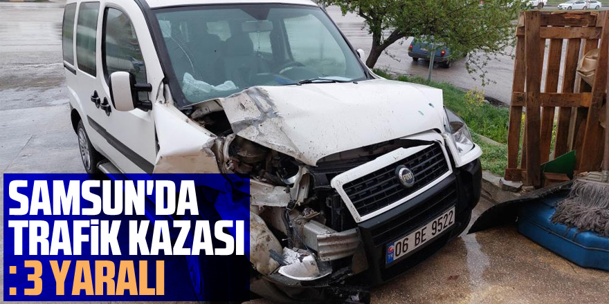 Samsun'da trafik kazası: 3 yaralı