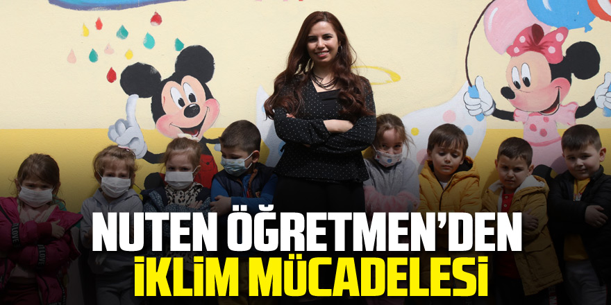 İlham veren öğretmen şimdi de iklim değişikliğiyle mücadelede rol alıyor