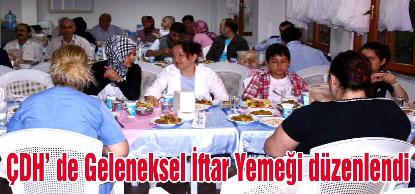 ÇDH’ de Geleneksel İftar Yemeği düzenlendi