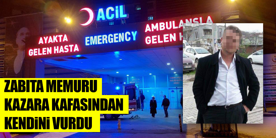 Zabıta memuru kazara kafasından kendini vurdu 