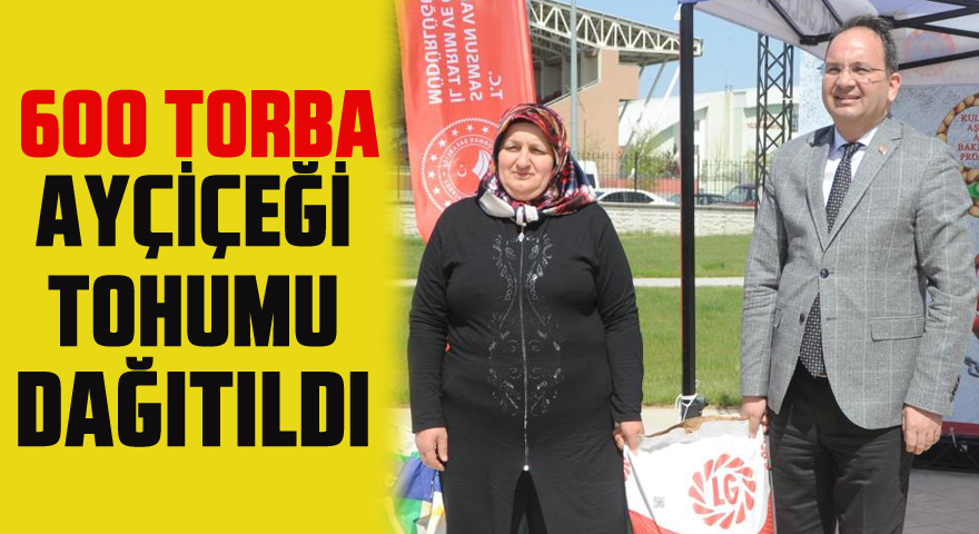 Samsun'da çiftçilere 600 torba ayçiçeği tohumu dağıtıldı