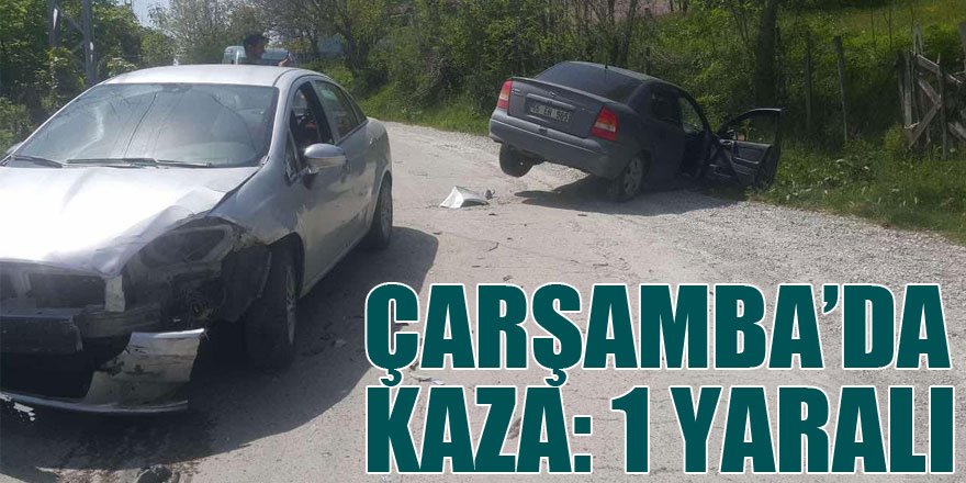 Çarşamba’da kaza: 1 yaralı