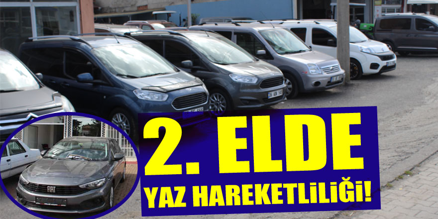 2. elde yaz hareketliliği!