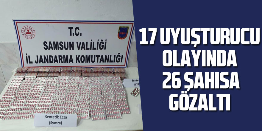 Samsun’da 17 uyuşturucu olayında 26 şahıs gözaltına alındı