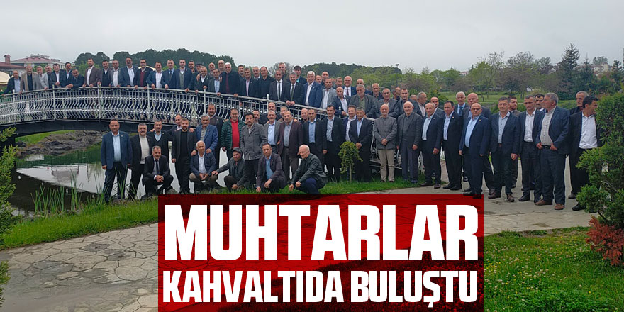 MUHTARLAR KAHVALTIDA BULUŞTU