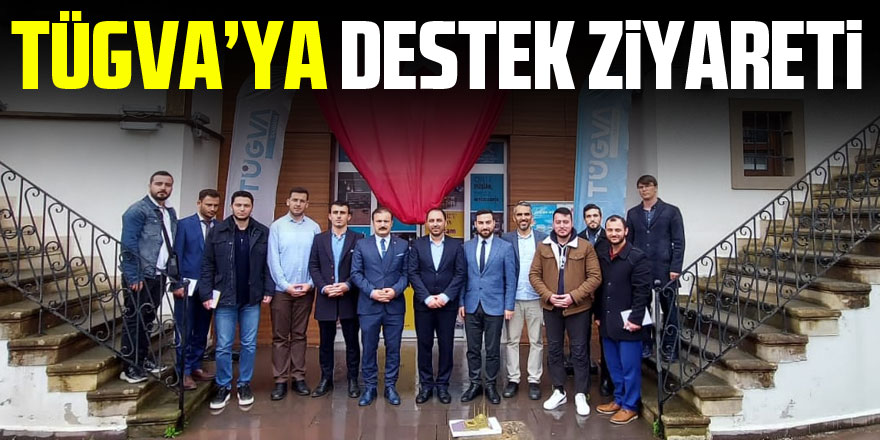 TÜGVA’ya Destek Ziyareti