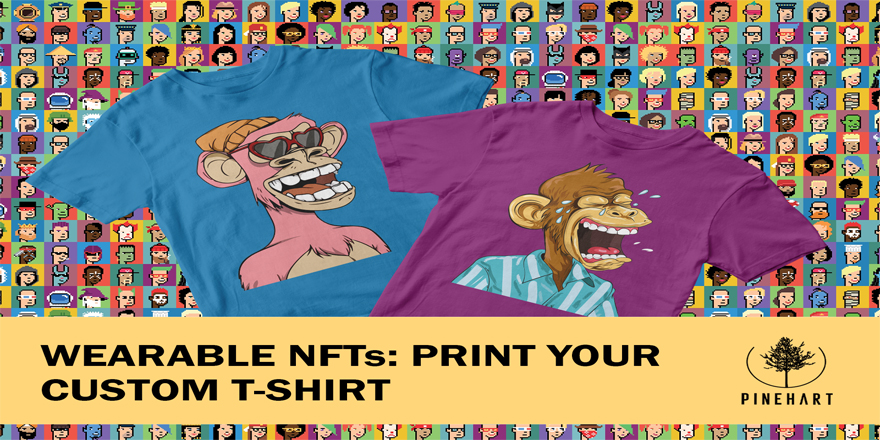 WEARABLE NFTs: Print Your Custom T-Shirt