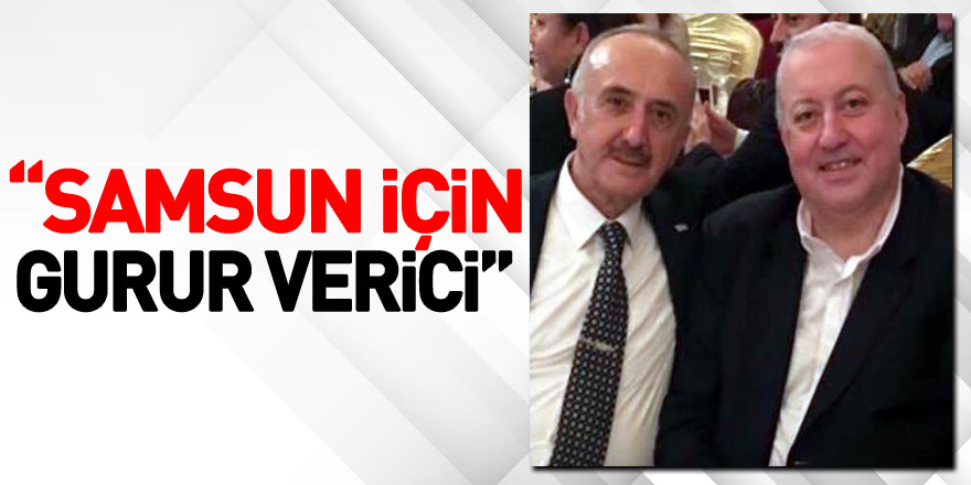  Başkan Yılmaz: “Azmi Yılmaz’ın KİB yönetimine seçilmesi Samsun için gurur verici” 