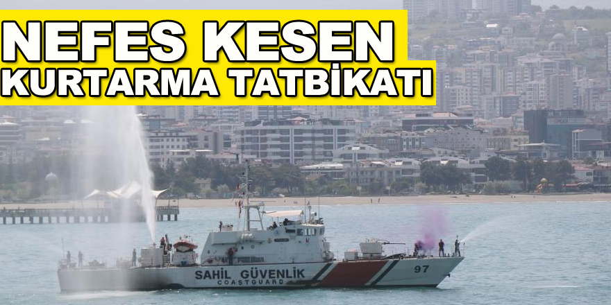 Sahil Güvenlik’ten nefes kesen kurtarma tatbikatı