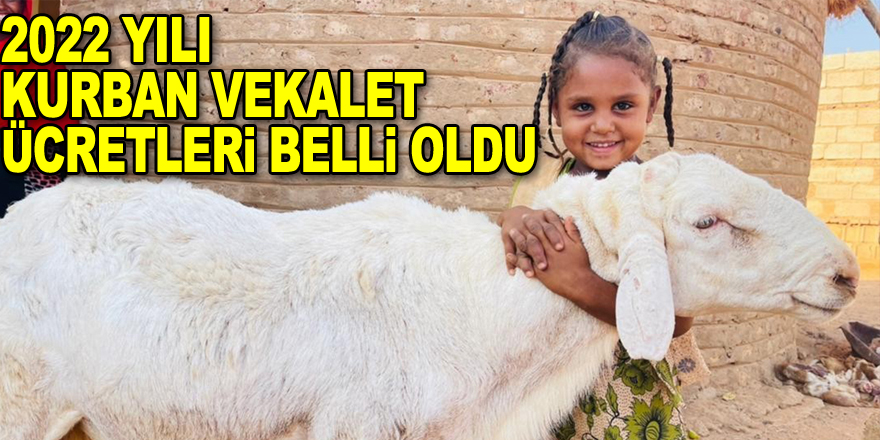 2022 yılı kurban vekalet ücretleri belli oldu