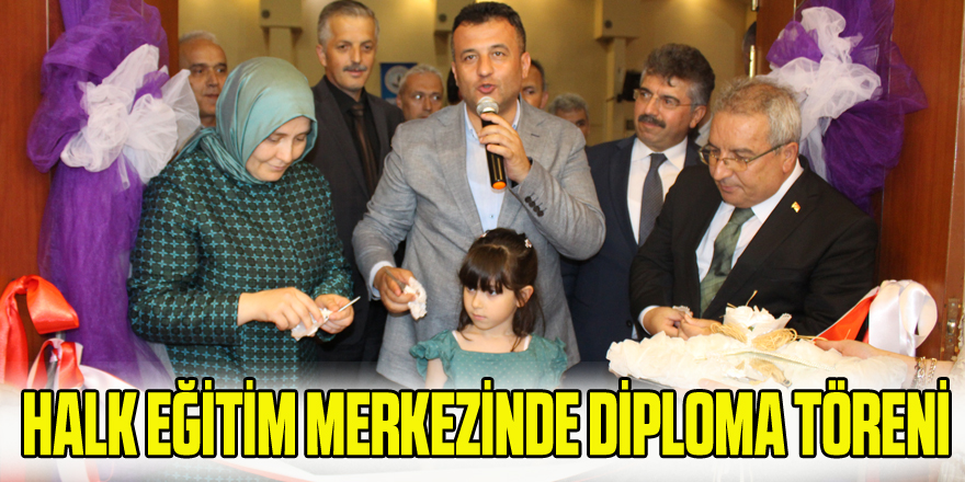 HALK EĞİTİM MERKEZİNDE DİPLOMA TÖRENİ