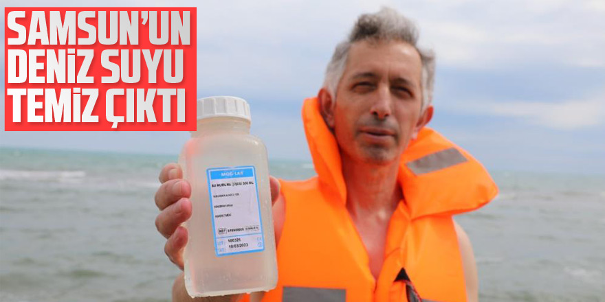 Samsun’un deniz suyu temiz çıktı