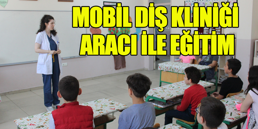 ÇARŞAMBA’DA MOBİL DİŞ KLİNİĞİ ARACI İLE EĞİTİM