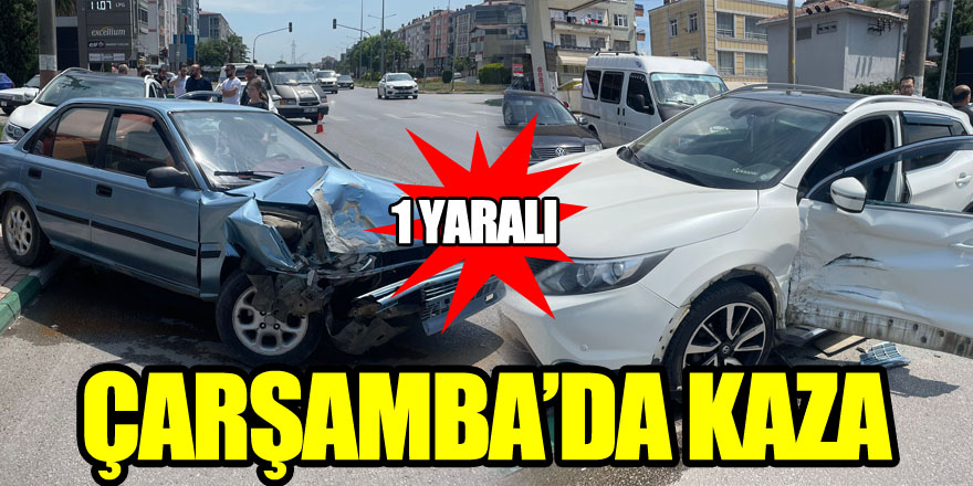 Çarşamba’da kaza: 1 yaralı