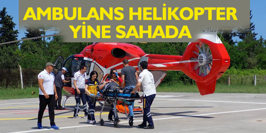 Beyin damarı tıkalı olan kadın ambulans helikopterle Samsun'a sevk edildi