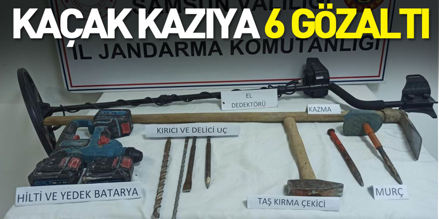 Samsun'da kaçak kazıya 6 gözaltı