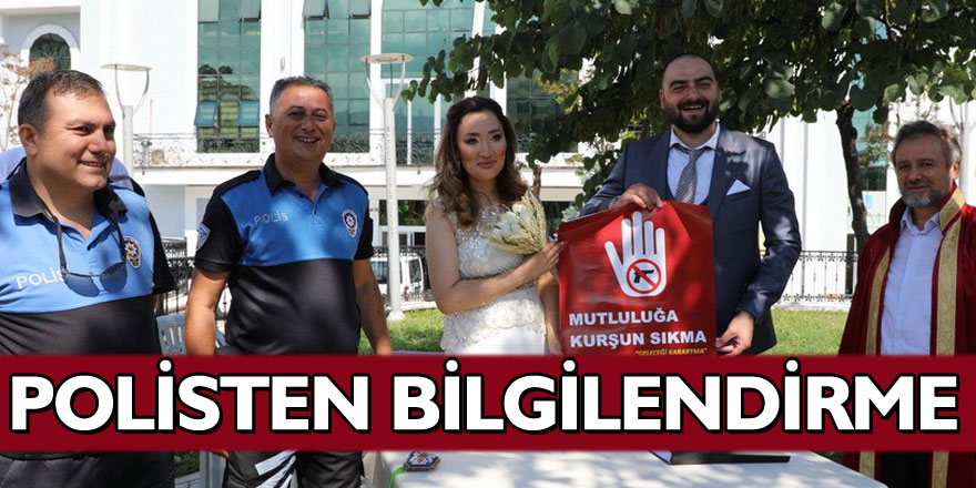 Polisten düğünlerde “Mutluluğa Kurşun Sıkma, Geleceği Karartma” bilgilendirmesi