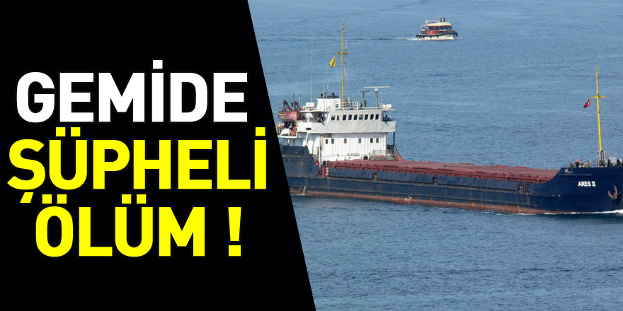 Gemide şüpheli ölüm