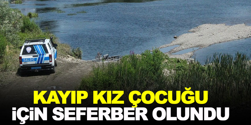 Kayıp kız çocuğu için seferber olundu