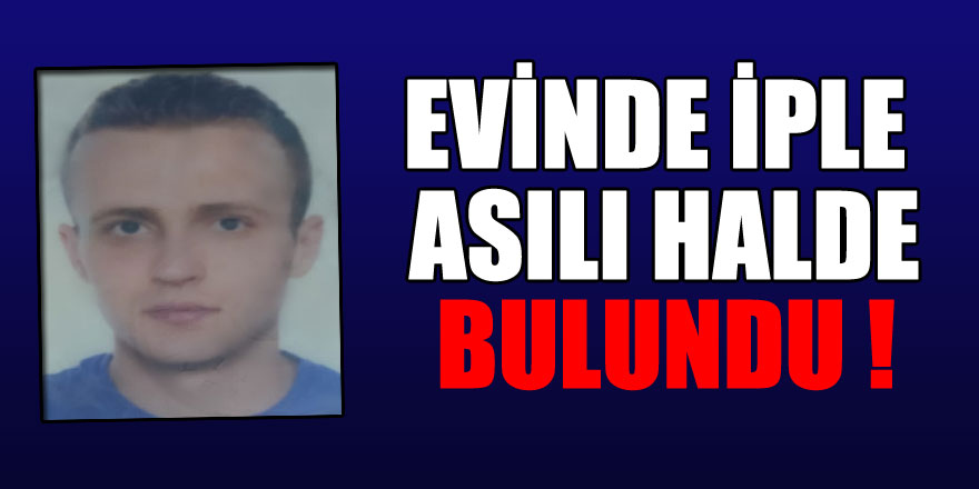 Hastane yemekhanesi çalışanı evinde iple asılı halde bulundu