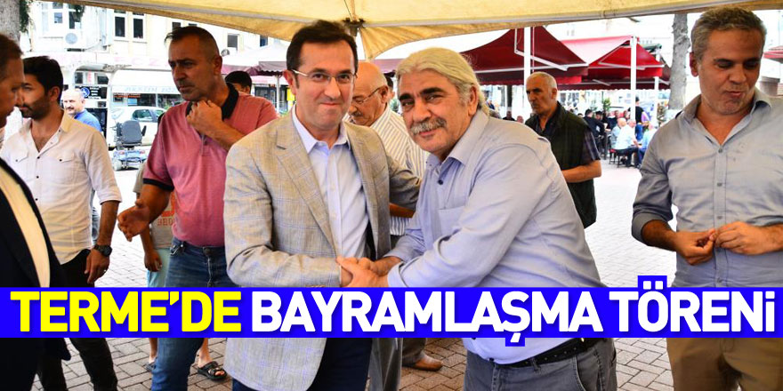 Terme’de bayramlaşma töreni