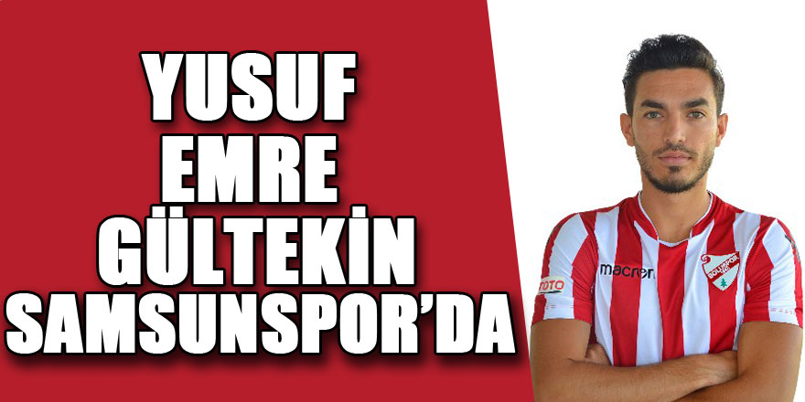 Yusuf Emre Gültekin, Samsunspor’da