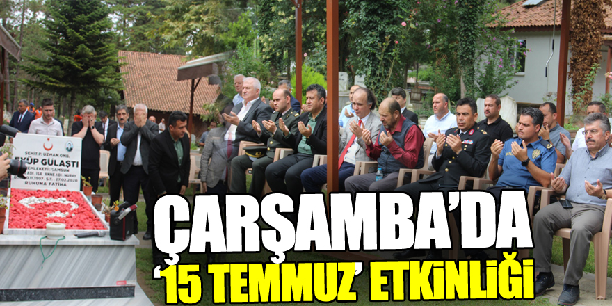 ÇARŞAMBA’DA ‘15 TEMMUZ’ ETKİNLİĞİ