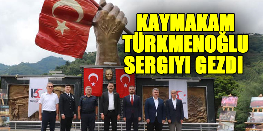 KAYMAKAM TÜRKMENOĞLU SERGİYİ GEZDİ