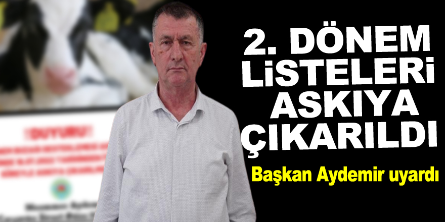 2. DÖNEM LİSTELERİ ASKIYA ÇIKARILDI