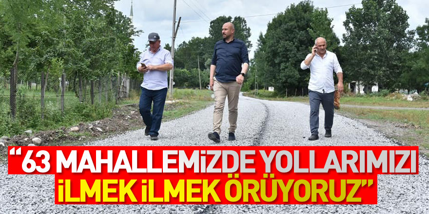 Başkan Togar: “63 mahallemizde yollarımızı ilmek ilmek örüyoruz”