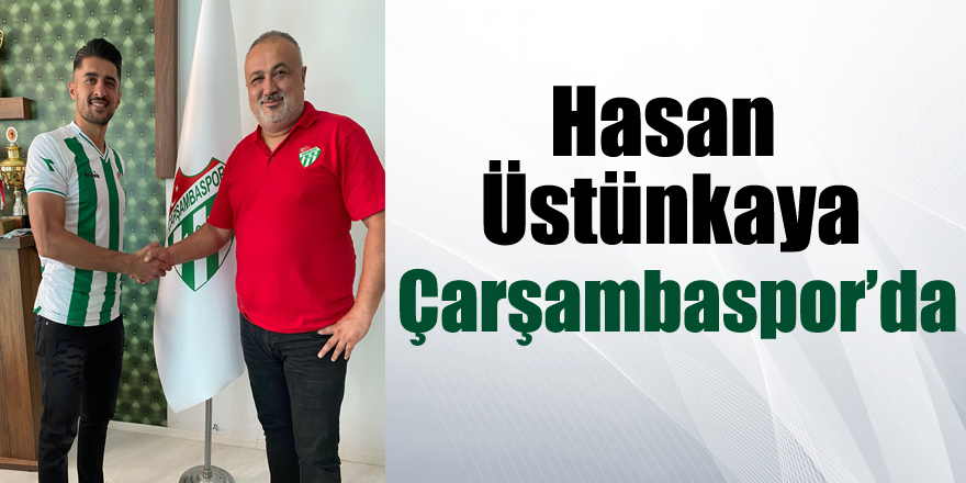 Hasan Üstünkaya Çarşambaspor’da