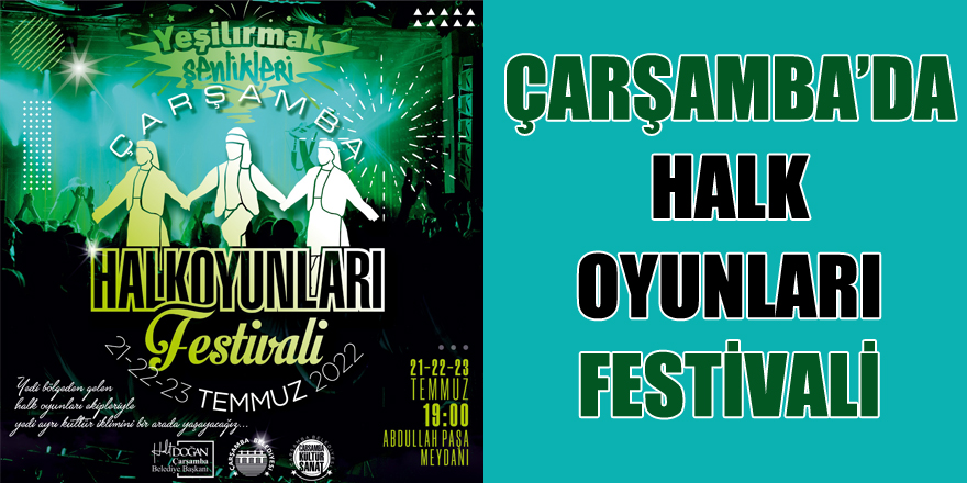 ÇARŞAMBA’DA HALK OYUNLARI FESTİVALİ