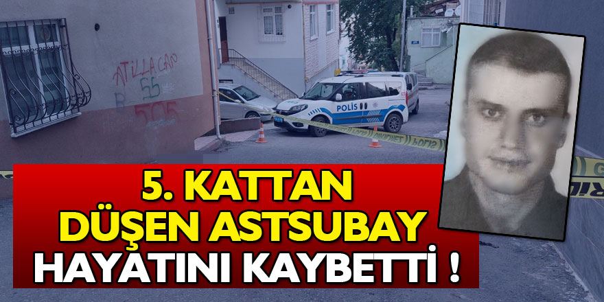 Samsun'da 5. kattan düşen astsubay hayatını kaybetti