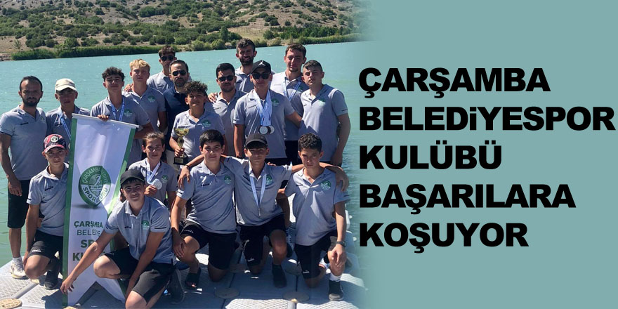 ÇARŞAMBA BELEDİYESPOR KULÜBÜ BAŞARILARA KOŞUYOR