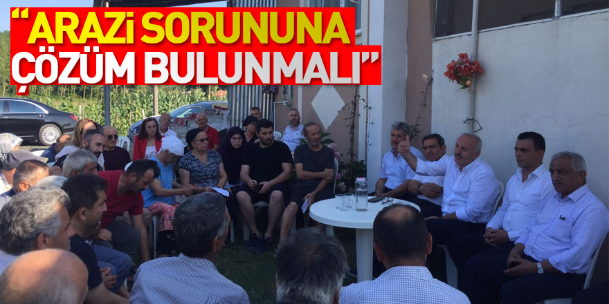  “Arazi sorununa çözüm bulunmalı”